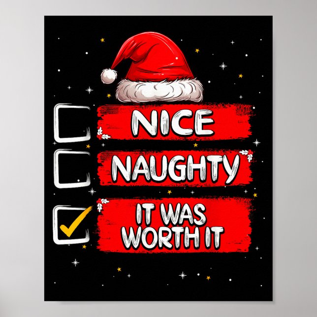 Nice Naughty It Was Worth It Christmas List Santa  Poster (Front)