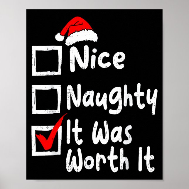 Nice Naughty It Was Worth It Funny Christmas List  Poster (Front)