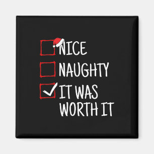 Nice Naughty It Was Worth It Funny Christmas Magnet