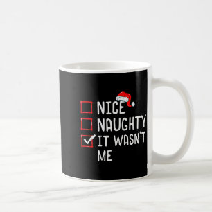 Nice Naughty It Wasn't Me Christmas List  Coffee Mug