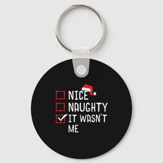 Nice Naughty It Wasn't Me Christmas List  Key Ring (Front)