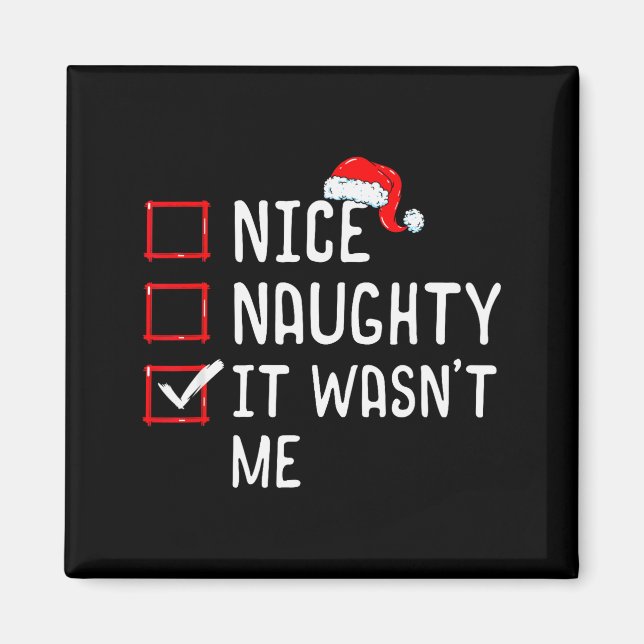 Nice Naughty It Wasn't Me Christmas List  Magnet (Front)