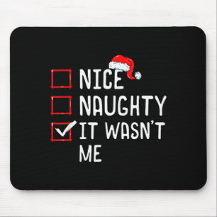 Nice Naughty It Wasn't Me Christmas List Mouse Mat