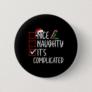 Nice Naughty Its Complicated Christmas List Santa 6 Cm Round Badge