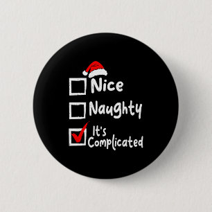 Nice Naughty It's Complicated Funny Christmas List 6 Cm Round Badge