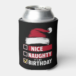 Nice Naughty It's My Birthday Christmas List Santa Can Cooler