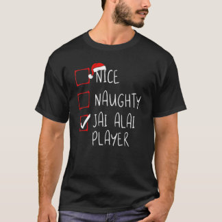 Nice Naughty Jai Alai Player List Christmas Santa T-Shirt