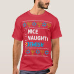 Nice Naughty Jewish Hanukkah Ugly Christmas Chanuk T-Shirt<br><div class="desc">Nice Naughty Jewish Hanukkah Ugly Christmas Chanukah Tee  .</div>