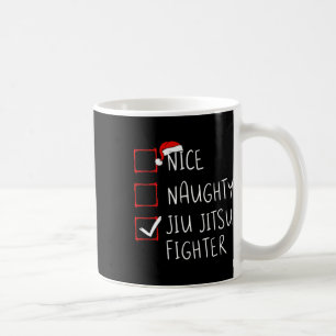 Nice Naughty Jiu Jitsu Fighter List Christmas Sant Coffee Mug