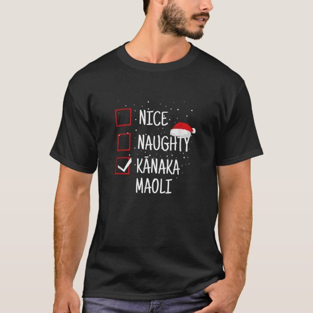Nice Naughty Kanaka Maoli Christmas List Native Ha T-Shirt (Front)