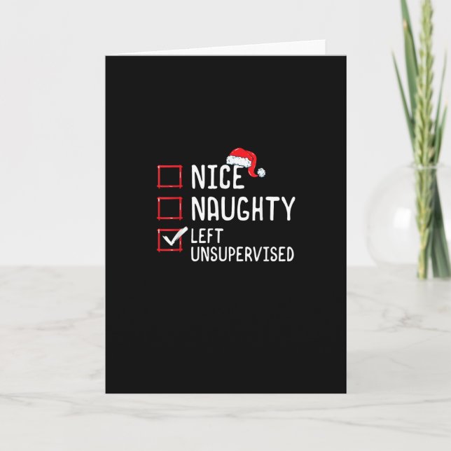 Nice Naughty Left Unsupervised Christmas List  Card (Front)
