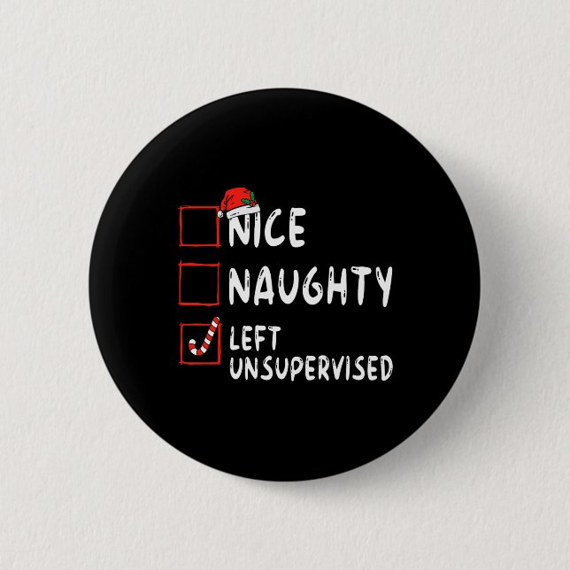 Nice Naughty Left Unsupervised Christmas List Fami 6 Cm Round Badge (Front)