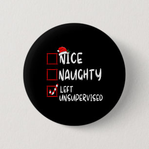 Nice Naughty Left Unsupervised Christmas List Fami 6 Cm Round Badge