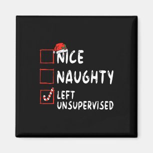 Nice Naughty Left Unsupervised Christmas List Fami Magnet