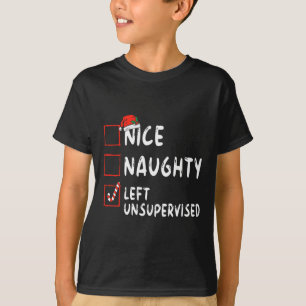 Nice Naughty Left Unsupervised Christmas List Fami T-Shirt