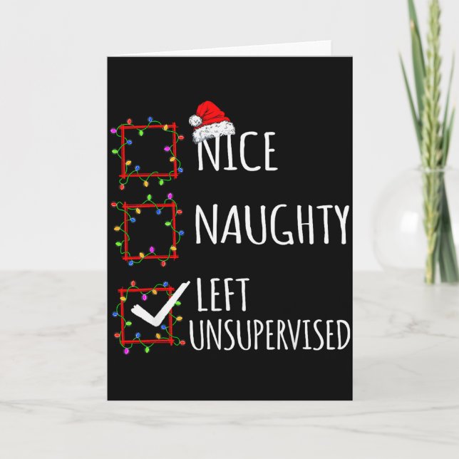 Nice Naughty Left Unsupervised Christmas List Funn Card (Front)