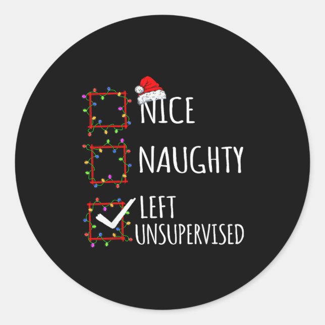 Nice Naughty Left Unsupervised Christmas List Funn Classic Round Sticker (Front)