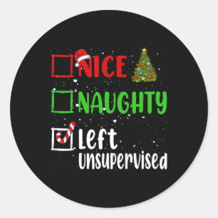 Nice Naughty Left Unsupervised Christmas List Holi Classic Round Sticker