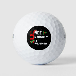 Nice Naughty Left Unsupervised Christmas List Holi Golf Balls