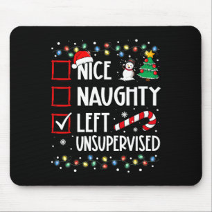 Nice Naughty Left Unsupervised Christmas List Holi Mouse Mat