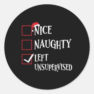 Nice Naughty Left Unsupervised Christmas List Sant Classic Round Sticker