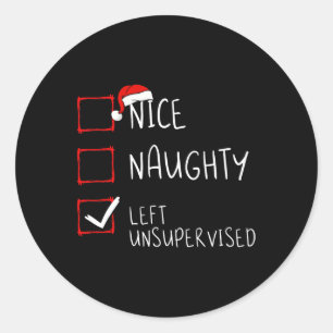 Nice Naughty Left Unsupervised Christmas List Sant Classic Round Sticker