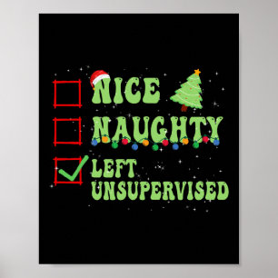 Nice Naughty Left Unsupervised Christmas List Sant Poster