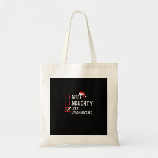 Nice Naughty Left Unsupervised Christmas List  Tote Bag