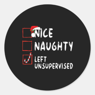 Nice Naughty Left Unsupervised Christmas Santa Cla Classic Round Sticker