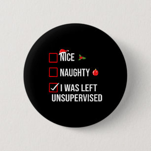 Nice Naughty Left Unsupervised Funny Christmas 6 Cm Round Badge