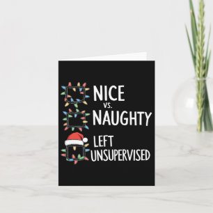 Nice Naughty Left Unsupervised Holiday List Funny Card