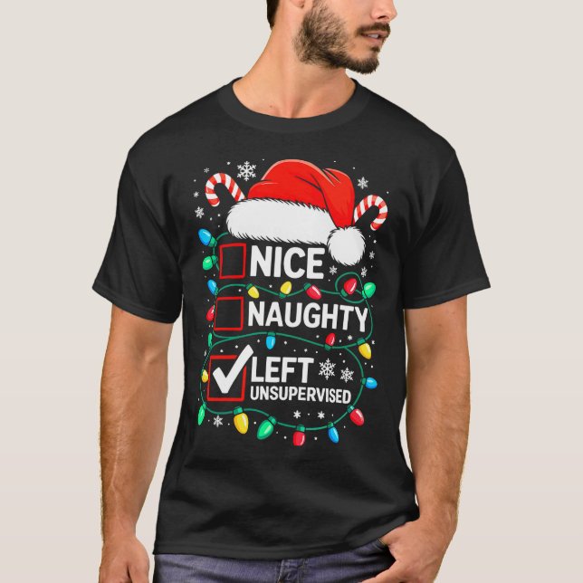 Nice Naughty Left Unsupervised Shirt Funny Christm (Front)