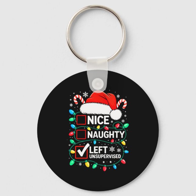 Nice Naughty Left Unsupervised Shirt Funny Christm Key Ring (Front)