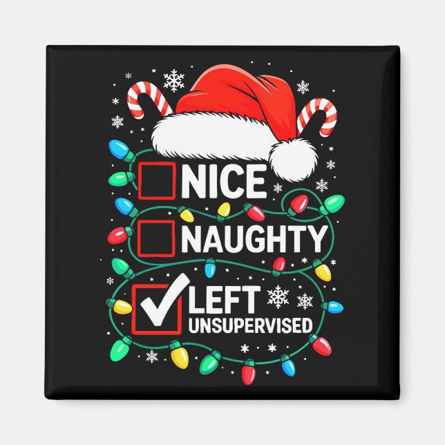 Nice Naughty Left Unsupervised Shirt Funny Christm Magnet (Front)