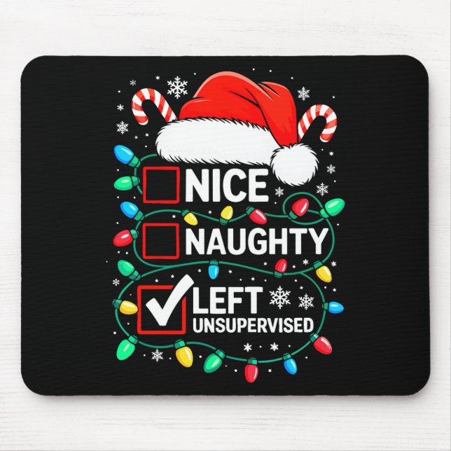 Nice Naughty Left Unsupervised Shirt Funny Christm Mouse Mat (Front)
