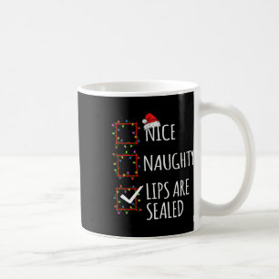 Nice Naughty Lips Are Sealed Christmas List Santa Coffee Mug