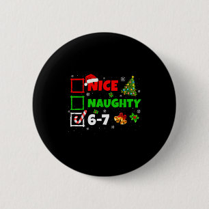 Nice Naughty List 67 Christmas Brainrot Funny 6-7 6 Cm Round Badge