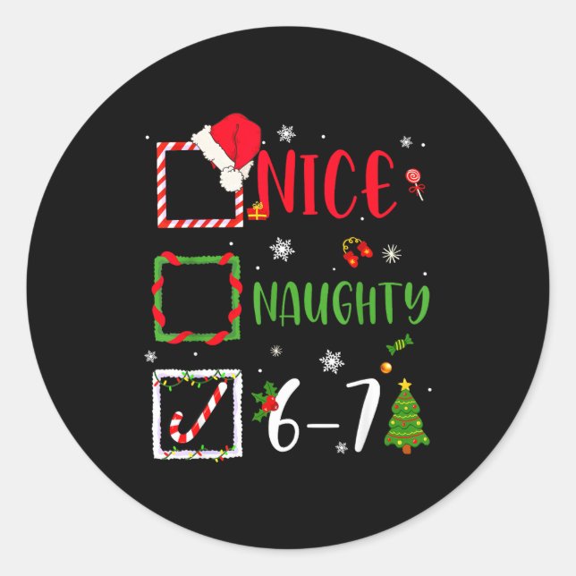 Nice Naughty List 67 Christmas Brainrot Funny 6-7  Classic Round Sticker (Front)