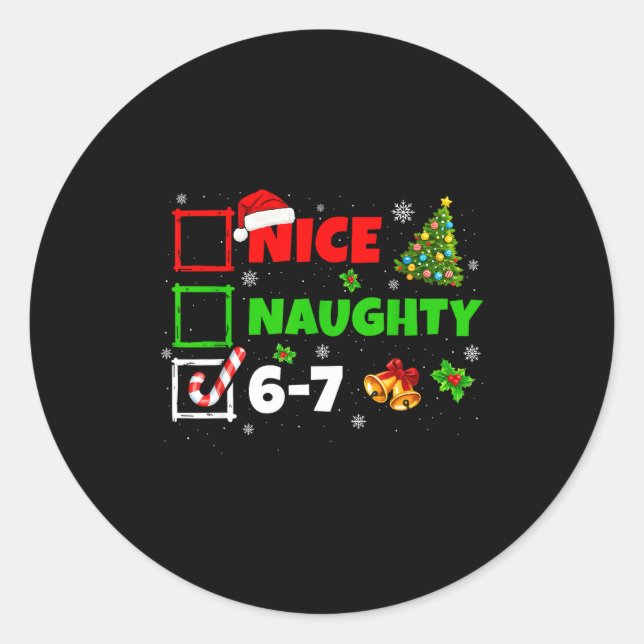 Nice Naughty List 67 Christmas Brainrot Funny 6-7  Classic Round Sticker (Front)
