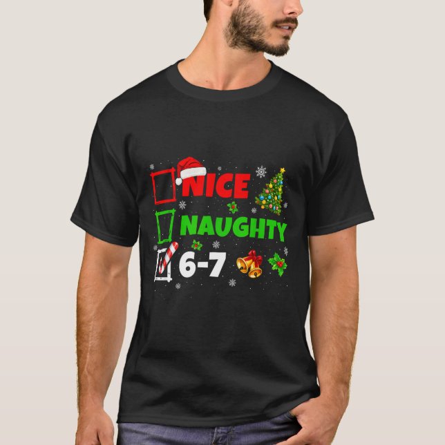 Nice Naughty List 67 Christmas Brainrot Funny 6-7  T-Shirt (Front)