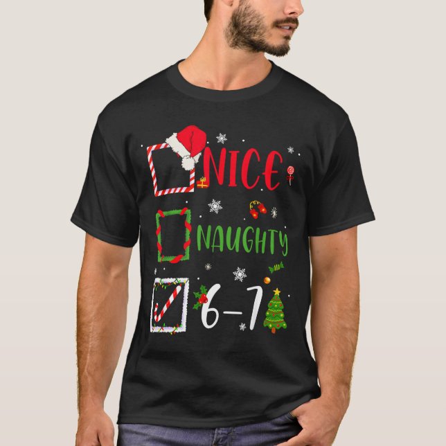 Nice Naughty List 67 Christmas Brainrot Funny 6-7  T-Shirt (Front)
