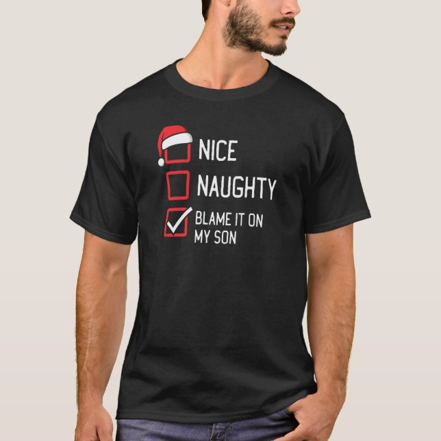 Nice Naughty List Blame It On My Son Christmas T-Shirt (Front)