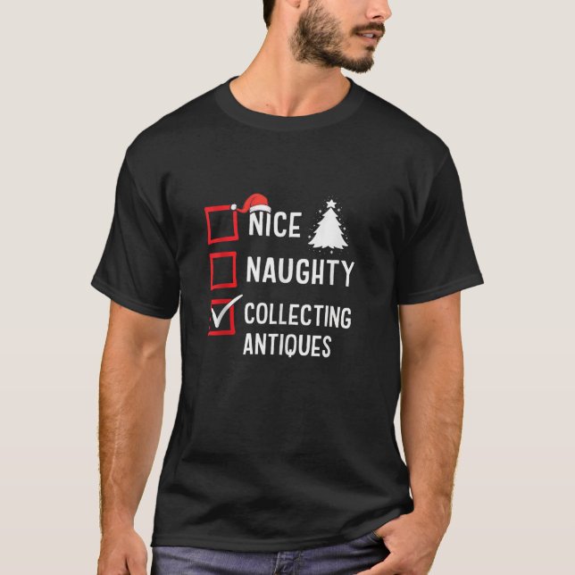 Nice Naughty List Christmas Hobby Collecting Antiq T-Shirt (Front)