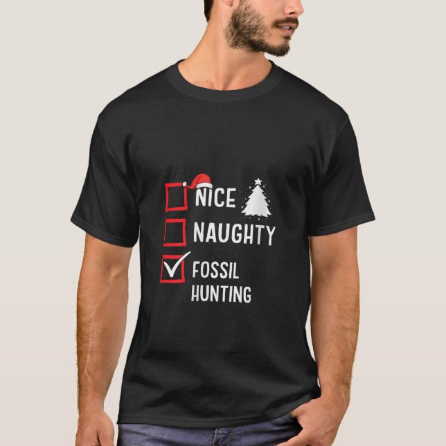 Nice Naughty List Christmas Hobby Fossil Hunting F T-Shirt (Front)