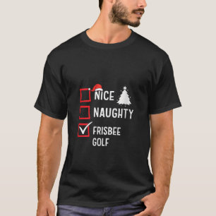 Nice Naughty List Christmas Hobby Frisbee Golf Fun T-Shirt
