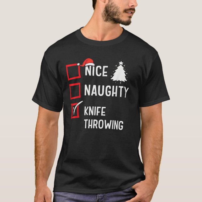 Nice Naughty List Christmas Hobby Knife Throwing F T-Shirt (Front)