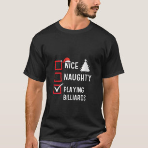 Nice Naughty List Christmas Hobby Playing Billiard T-Shirt