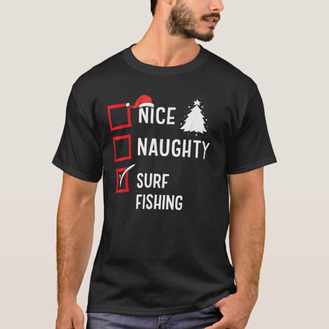 Nice Naughty List Christmas Hobby Surf Fishing Fun T-Shirt (Front)