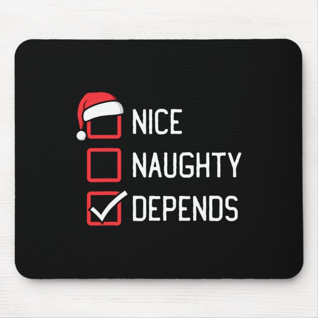 Nice Naughty List Depends Christmas  Mouse Mat (Front)