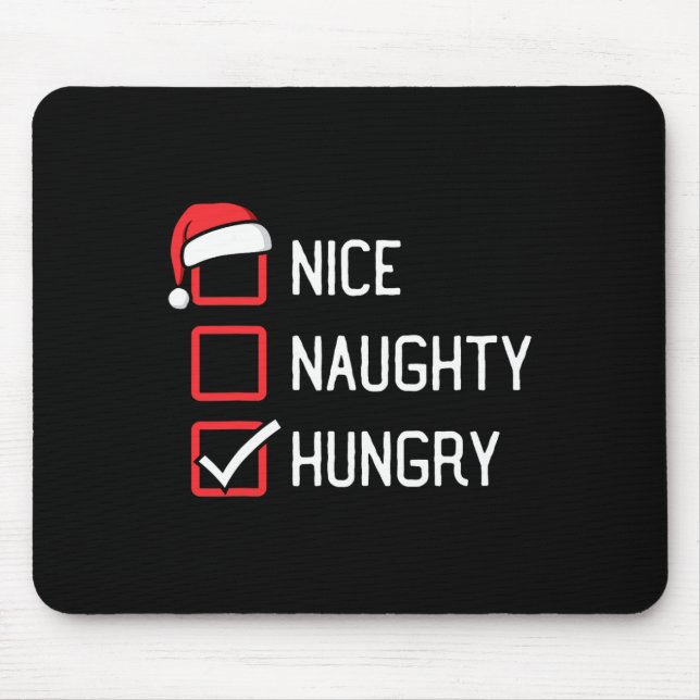 Nice Naughty List Hungry Christmas  Mouse Mat (Front)